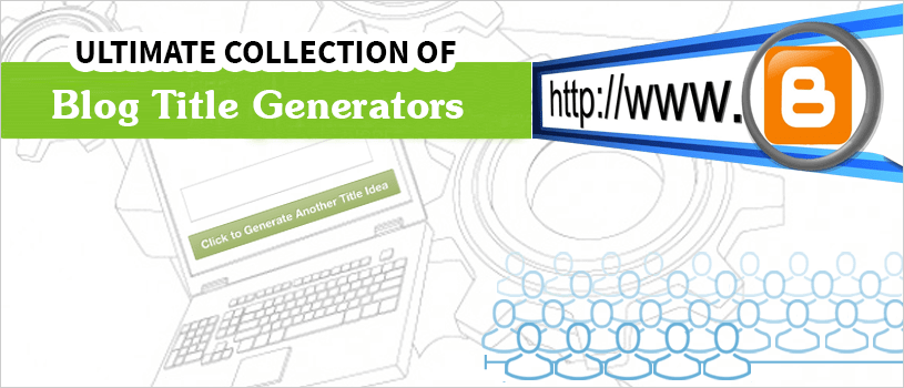 Ultimate Collection of Blog Title Generators