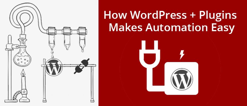 How WordPress + Plugins Makes Automation Easy