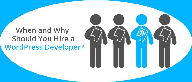 When and Why Should You Hire a WordPress Developer?