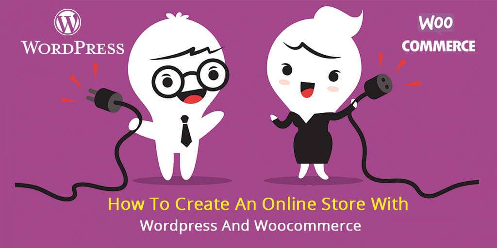 How To Create An Online Store With Wordpress And Woocommerce