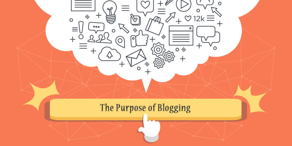 The Purpose of Blogging