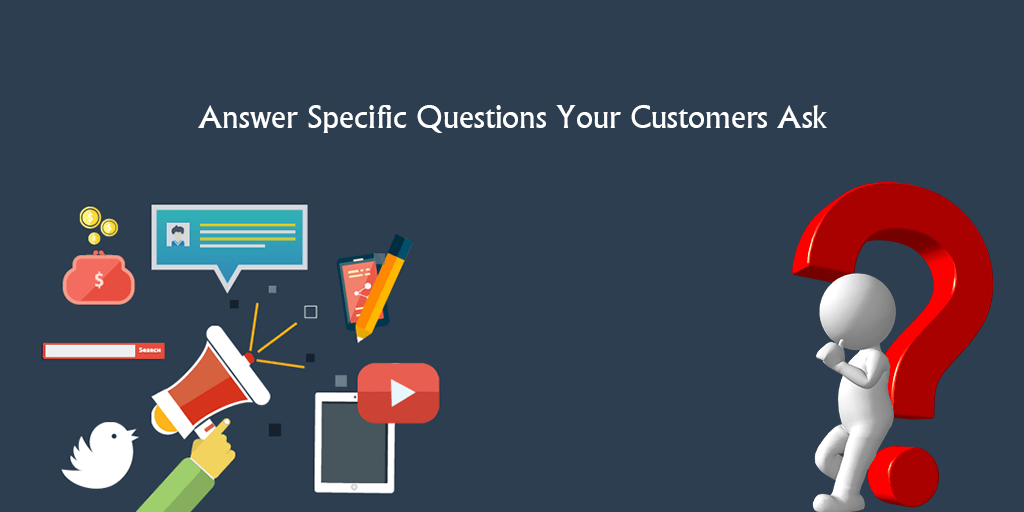 Answer Specific Questions Your Customers Ask