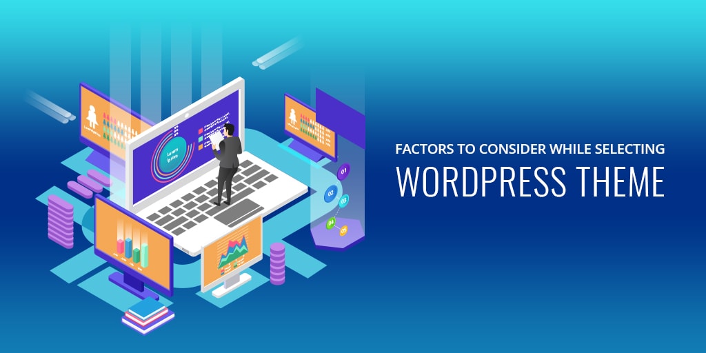 Factors to consider while selecting wordpress theme